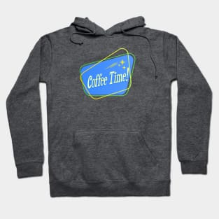 Coffee Time! Hoodie